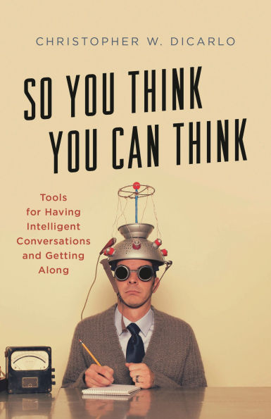 So You Think Can Think: Tools for Having Intelligent Conversations and Getting Along