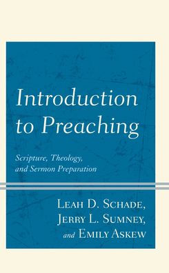 Introduction to Preaching: Scripture, Theology, and Sermon Preparation