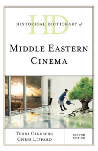 Title: Historical Dictionary of Middle Eastern Cinema, Author: Terri Ginsberg