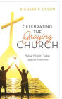 Celebrating the Graying Church: Mutual Ministry Today, Legacies Tomorrow