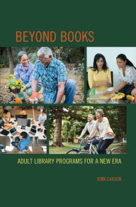 Title: Beyond Books: Adult Library Programs for a New Era, Author: Jenn Carson