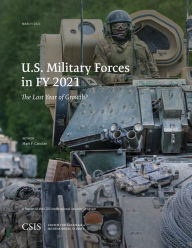 Title: U.S. Military Forces in FY 2021: The Last Year of Growth?, Author: Mark F. Cancian