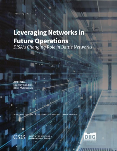 Leveraging Networks Future Operations: DISA's Changing Role Battle