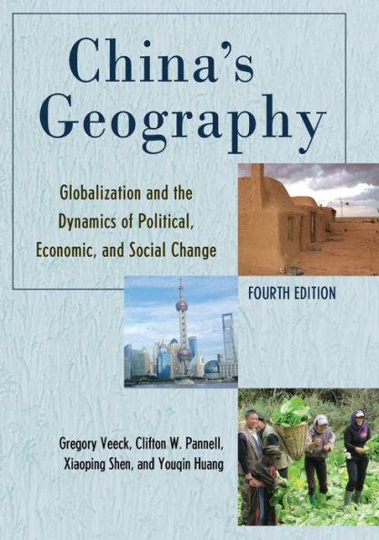 China's Geography: Globalization and the Dynamics of Political, Economic, Social Change