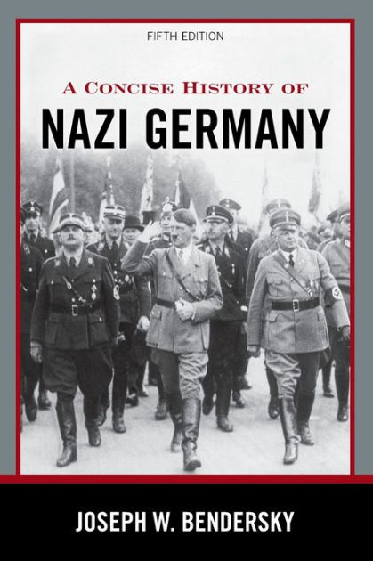 A Concise History of Nazi Germany by Joseph W. Bendersky, Paperback ...