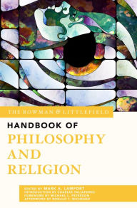 Title: The Rowman & Littlefield Handbook of Philosophy and Religion, Author: Mark A. Lamport