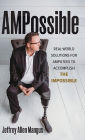 AMPossible: Real-World Solutions for Amputees to Accomplish the Impossible