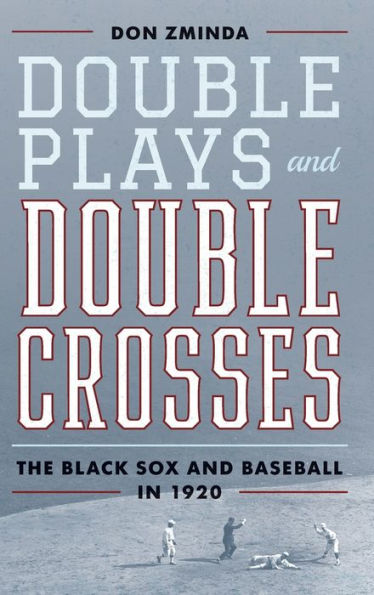 Double Plays and Crosses: The Black Sox Baseball 1920