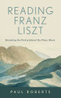 Reading Franz Liszt: Revealing the Poetry behind the Piano Music