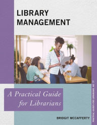 Title: Library Management: A Practical Guide for Librarians, Author: Bridgit McCafferty