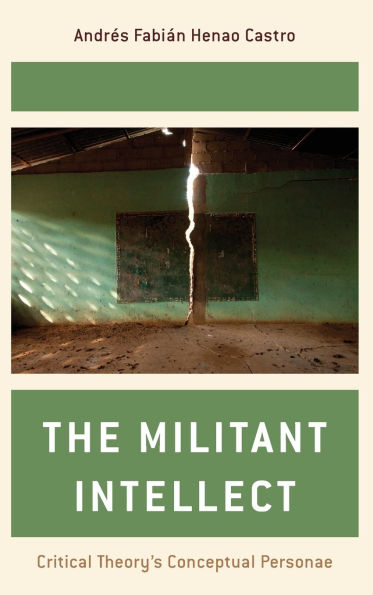 The Militant Intellect: Critical Theory's Conceptual Personae