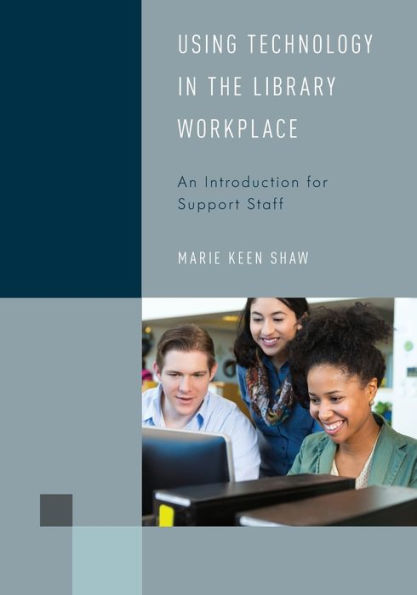 Using Technology the Library Workplace: An Introduction for Support Staff