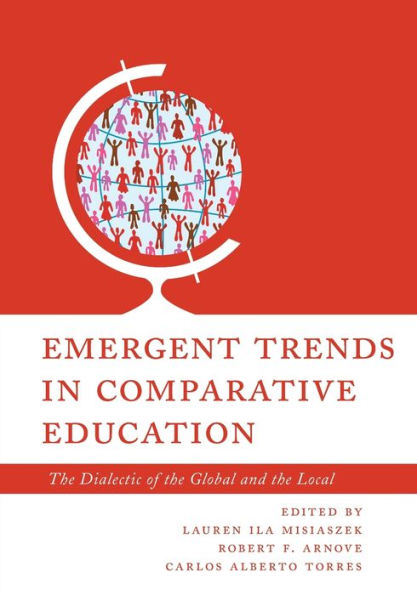 Emergent Trends Comparative Education: the Dialectic of Global and Local