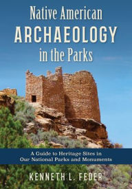 Free online book audio download Native American Archaeology in the Parks: A Guide to Heritage Sites in Our National Parks and Monuments 