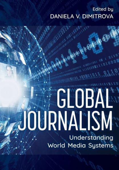 Global Journalism: Understanding World Media Systems