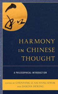 Title: Harmony in Chinese Thought: A Philosophical Introduction, Author: Chenyang Li author of <i>Reshaping Confucianism: A Progressive Inquiry</i>