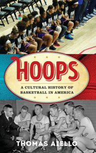 Ebook for vhdl free downloads Hoops: A Cultural History of Basketball in America (English literature) 9781538147115 by 