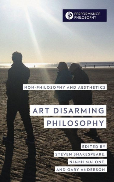 Art Disarming Philosophy: Non-philosophy and Aesthetics