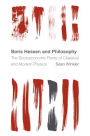 Boris Hessen and Philosophy: The Socioeconomic Roots of Classical and Modern Physics