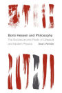 Boris Hessen and Philosophy: The Socioeconomic Roots of Classical and Modern Physics