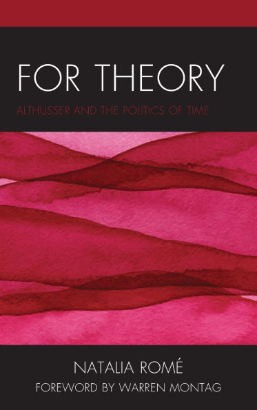 For Theory: Althusser and the Politics of Time
