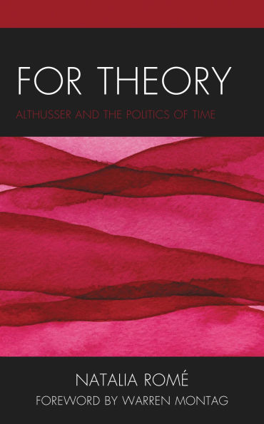 For Theory: Althusser and the Politics of Time