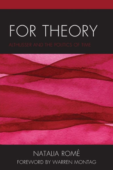 For Theory: Althusser and the Politics of Time