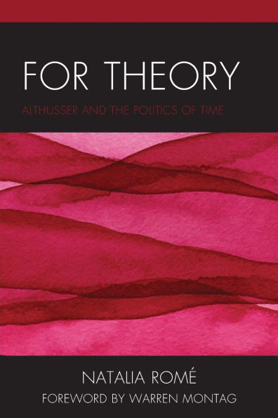 For Theory: Althusser and the Politics of Time