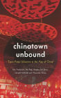Chinatown Unbound: Trans-Asian Urbanism in the Age of China