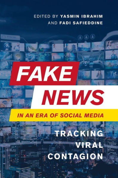 Fake News an Era of Social Media: Tracking Viral Contagion