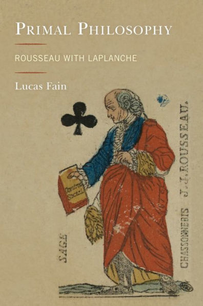 Primal Philosophy: Rousseau with Laplanche