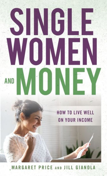 Single Women and Money: How to Live Well on Your Income