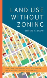 Title: Land Use without Zoning, Author: Bernard H. Siegan