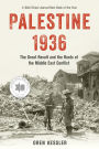 Palestine 1936: The Great Revolt and the Roots of the Middle East Conflict