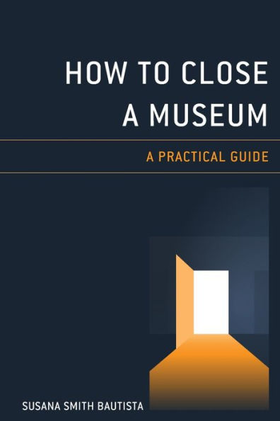 How to Close A Museum: Practical Guide