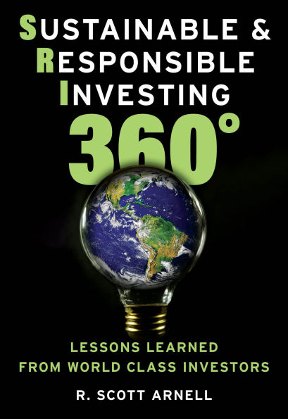 Sustainable & Responsible Investing 360°: Lessons Learned from World Class Investors