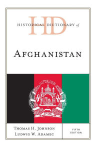 Title: Historical Dictionary of Afghanistan, Author: Thomas H. Johnson
