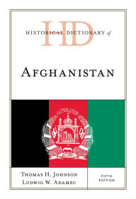 Title: Historical Dictionary of Afghanistan, Author: Thomas H. Johnson