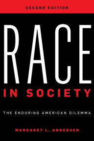 Title: Race in Society: The Enduring American Dilemma, Author: Margaret L. Andersen