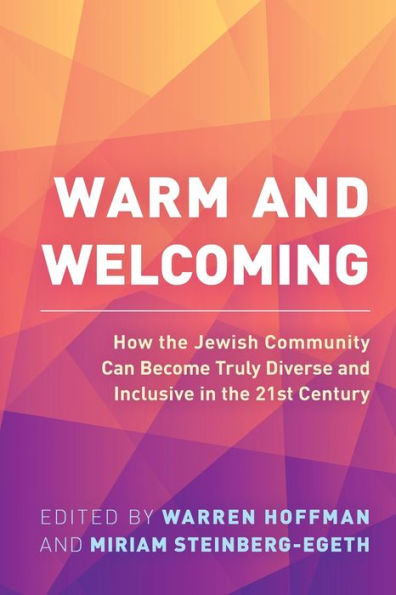 Warm and Welcoming: How the Jewish Community Can Become Truly Diverse Inclusive 21st Century