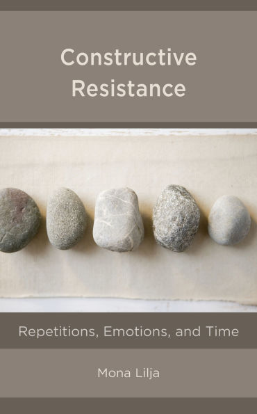 Constructive Resistance: Repetitions, Emotions, and Time