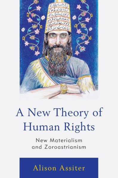 A New Theory of Human Rights: New Materialism and Zoroastrianism