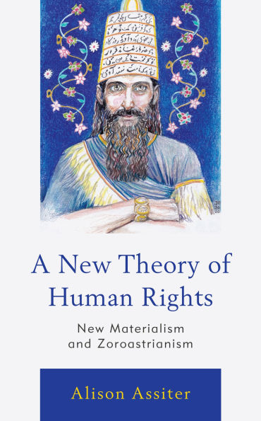 A New Theory of Human Rights: Materialism and Zoroastrianism