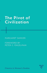 Title: The Pivot of Civilization, Author: Margaret Sanger