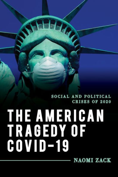 The American Tragedy of COVID-19: Social and Political Crises 2020