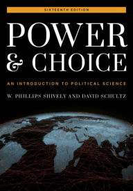 Title: Power and Choice: An Introduction to Political Science, Author: W. Phillips Shively