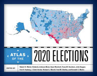 Title: Atlas of the 2020 Elections, Author: Robert H. Watrel