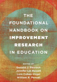 Title: The Foundational Handbook on Improvement Research in Education, Author: Donald J. Peurach Marsal Family School of Education