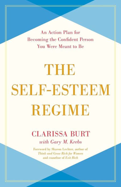 the Self-Esteem Regime: An Action Plan for Becoming Confident Person You Were Meant to Be