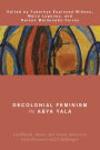 Decolonial Feminism in Abya Yala: Caribbean, Meso, and South American Contributions and Challenges